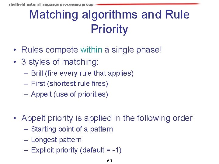 Matching algorithms and Rule Priority • Rules compete within a single phase! • 3 Matching algorithms and Rule Priority • Rules compete within a single phase! • 3
