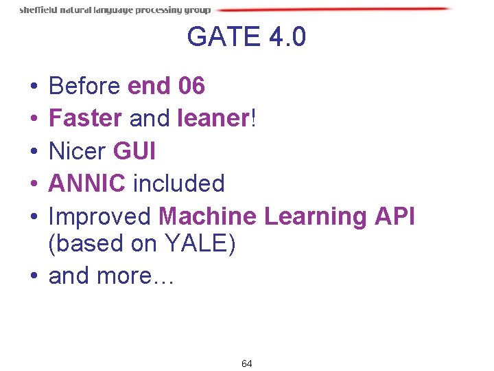 GATE 4. 0 • • • Before end 06 Faster and leaner! Nicer GUI GATE 4. 0 • • • Before end 06 Faster and leaner! Nicer GUI