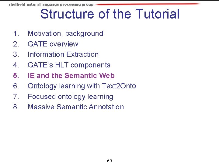 Structure of the Tutorial 1. 2. 3. 4. 5. 6. 7. 8. Motivation, background Structure of the Tutorial 1. 2. 3. 4. 5. 6. 7. 8. Motivation, background