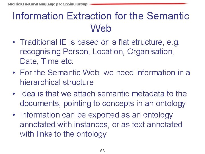 Information Extraction for the Semantic Web • Traditional IE is based on a flat Information Extraction for the Semantic Web • Traditional IE is based on a flat