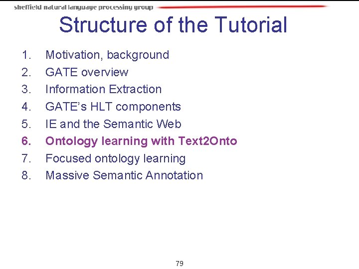 Structure of the Tutorial 1. 2. 3. 4. 5. 6. 7. 8. Motivation, background Structure of the Tutorial 1. 2. 3. 4. 5. 6. 7. 8. Motivation, background