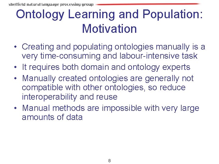 Ontology Learning and Population: Motivation • Creating and populating ontologies manually is a very Ontology Learning and Population: Motivation • Creating and populating ontologies manually is a very