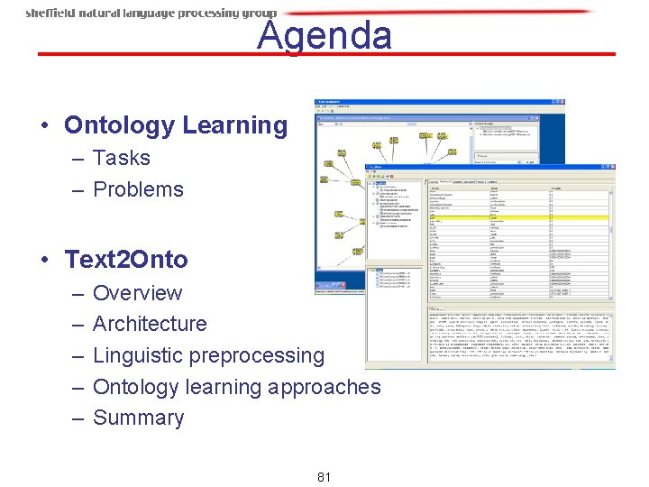 Agenda • Ontology Learning – Tasks – Problems • Text 2 Onto – – Agenda • Ontology Learning – Tasks – Problems • Text 2 Onto – –