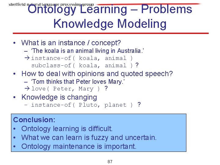 Ontology Learning – Problems Knowledge Modeling • What is an instance / concept? – Ontology Learning – Problems Knowledge Modeling • What is an instance / concept? –