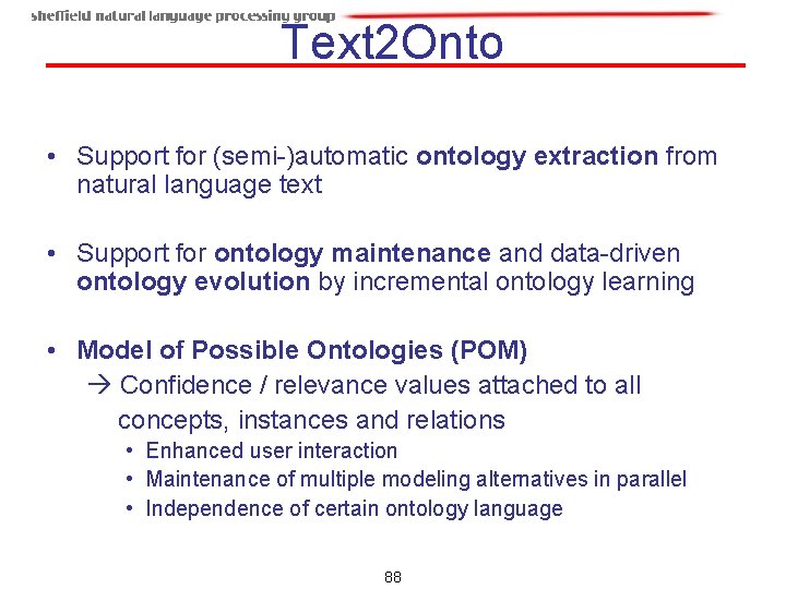 Text 2 Onto • Support for (semi-)automatic ontology extraction from natural language text • Text 2 Onto • Support for (semi-)automatic ontology extraction from natural language text •