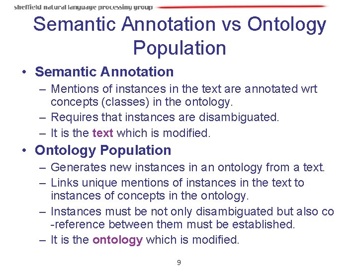 Semantic Annotation vs Ontology Population • Semantic Annotation – Mentions of instances in the Semantic Annotation vs Ontology Population • Semantic Annotation – Mentions of instances in the
