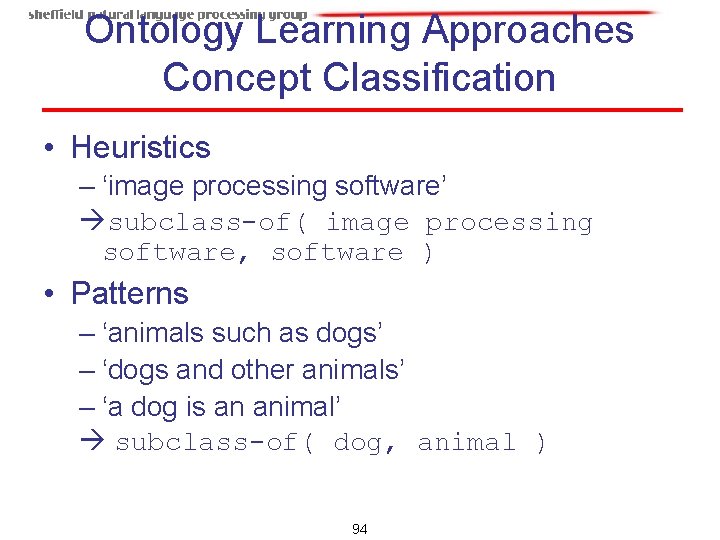 Ontology Learning Approaches Concept Classification • Heuristics – ‘image processing software’ subclass-of( image processing Ontology Learning Approaches Concept Classification • Heuristics – ‘image processing software’ subclass-of( image processing