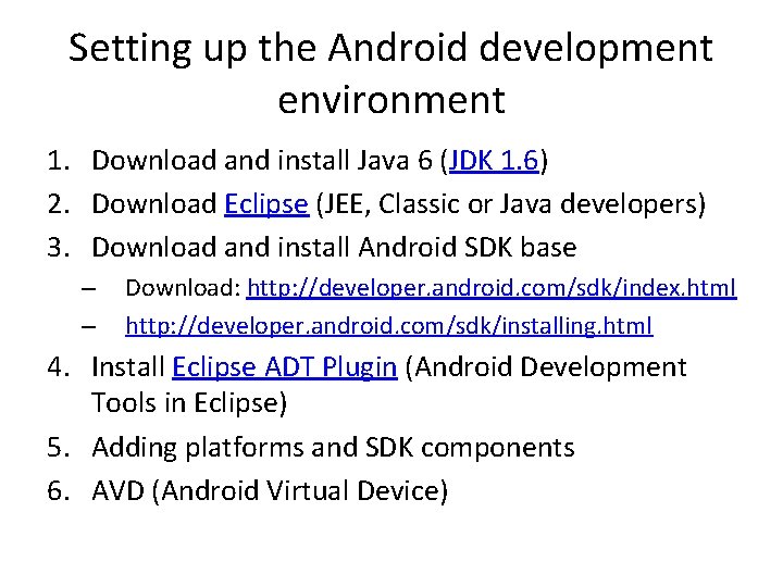 Setting up the Android development environment 1. Download and install Java 6 (JDK 1.