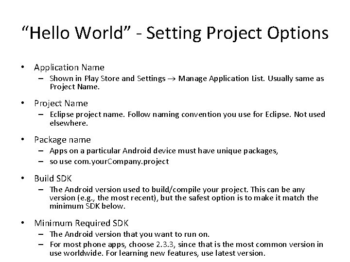 “Hello World” - Setting Project Options • Application Name – Shown in Play Store