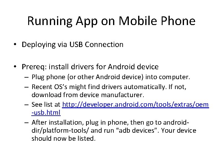 Running App on Mobile Phone • Deploying via USB Connection • Prereq: install drivers