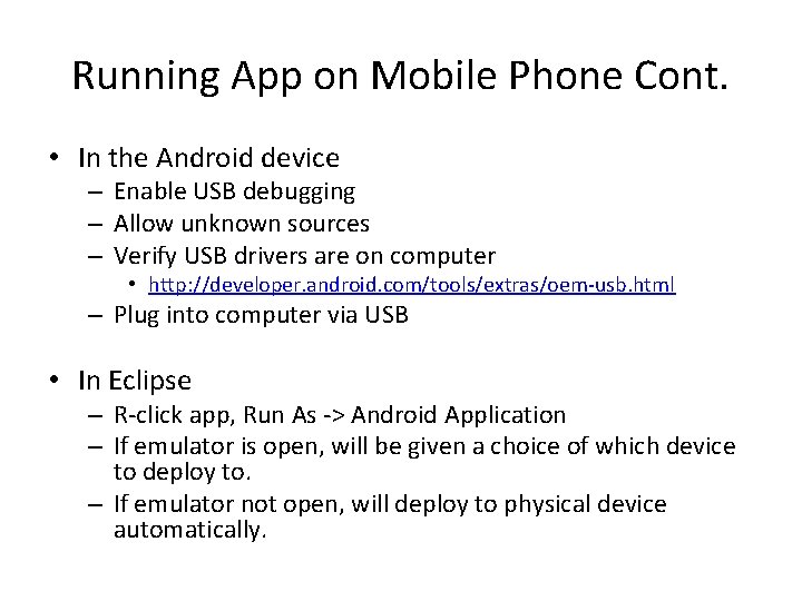 Running App on Mobile Phone Cont. • In the Android device – Enable USB