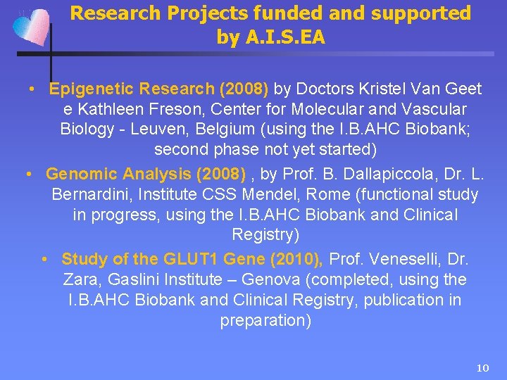 Research Projects funded and supported by A. I. S. EA • Epigenetic Research (2008)