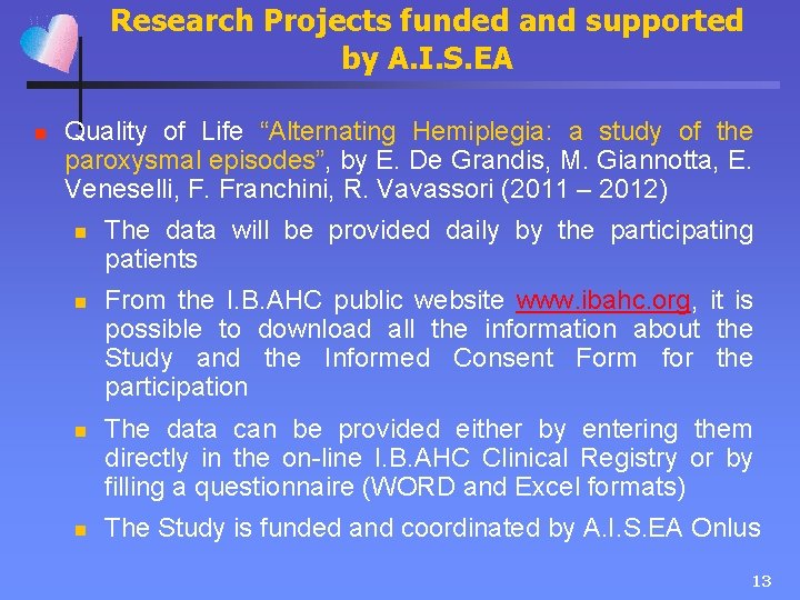 Research Projects funded and supported by A. I. S. EA n Quality of Life