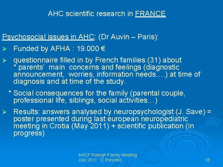 AHC scientific research in FRANCE Psychosocial issues in AHC: (Dr Auvin – Paris): Ø