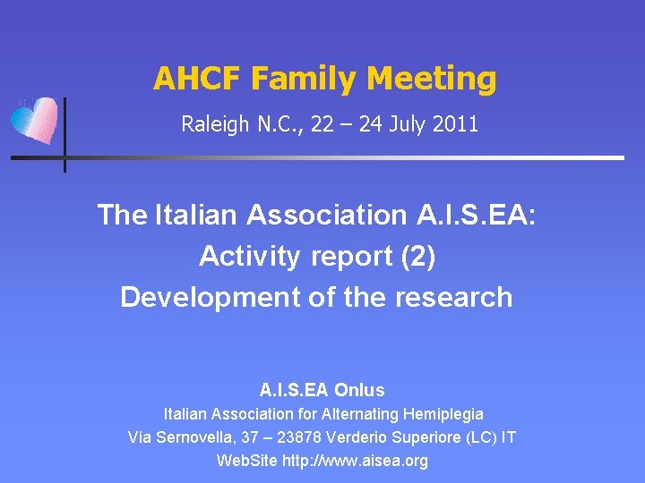 AHCF Family Meeting Raleigh N. C. , 22 – 24 July 2011 The Italian