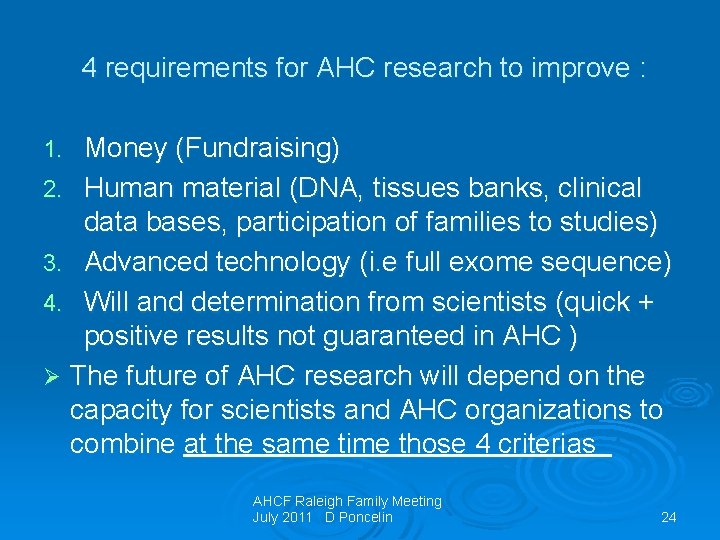  4 requirements for AHC research to improve : Money (Fundraising) 2. Human material