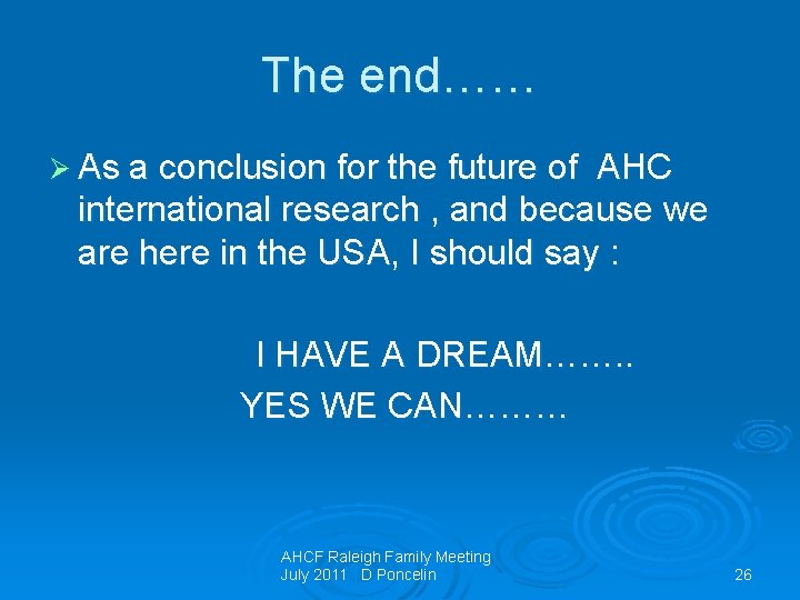 The end…… Ø As a conclusion for the future of AHC international research ,