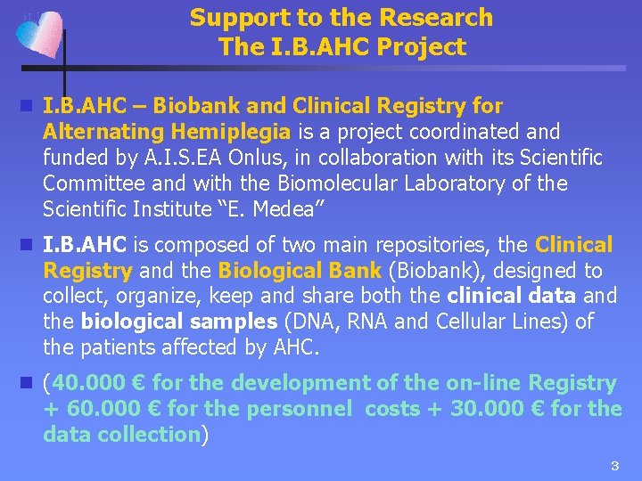 Support to the Research The I. B. AHC Project n I. B. AHC –