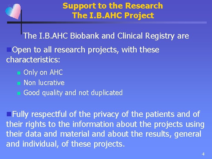 Support to the Research The I. B. AHC Project The I. B. AHC Biobank