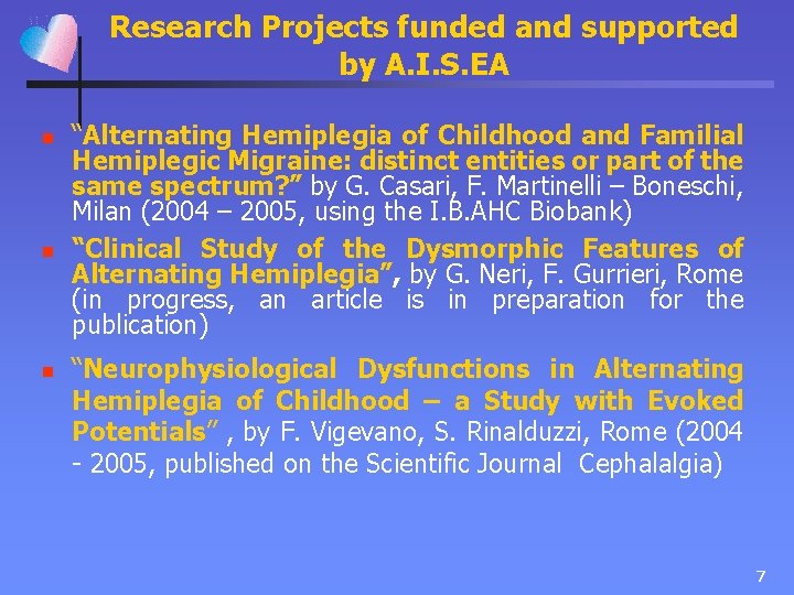 Research Projects funded and supported by A. I. S. EA n n n “Alternating