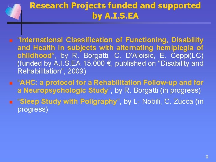 Research Projects funded and supported by A. I. S. EA n n n “International