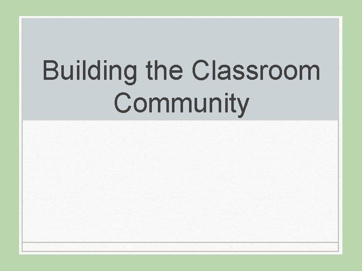 Building the Classroom Community 