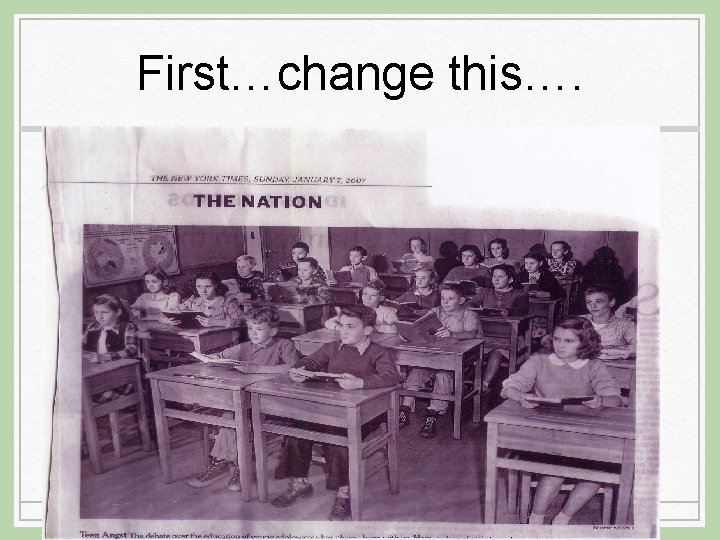 First…change this…. 