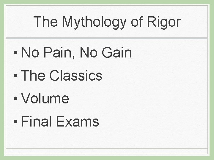The Mythology of Rigor • No Pain, No Gain • The Classics • Volume