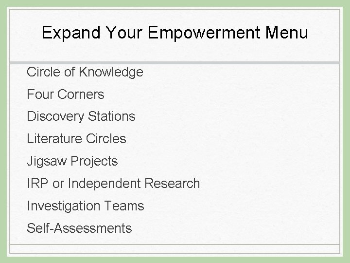 Expand Your Empowerment Menu Circle of Knowledge Four Corners Discovery Stations Literature Circles Jigsaw