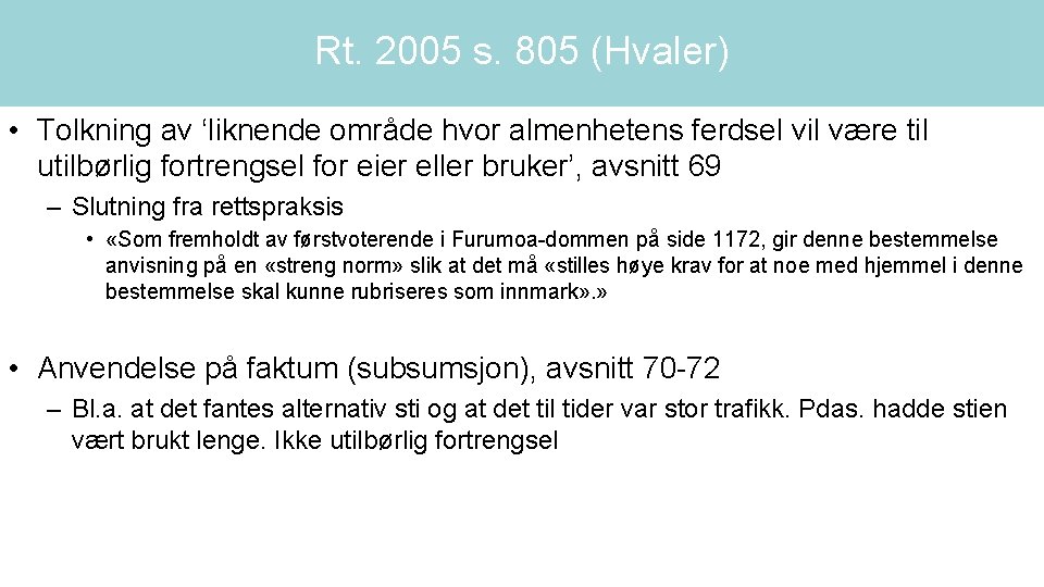 Rt. 2005 s. 805 (Hvaler) • Tolkning av ‘liknende område hvor almenhetens ferdsel vil