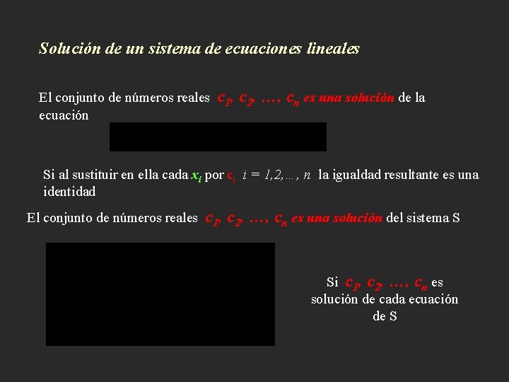 Solución de un sistema de ecuaciones lineales El conjunto de números reales c 1,