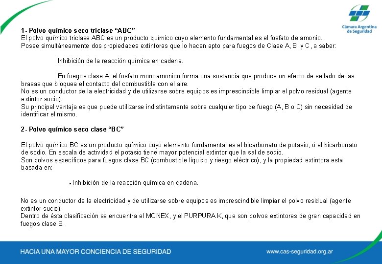 1 - Polvo químico seco triclase “ABC” El polvo químico triclase ABC es un