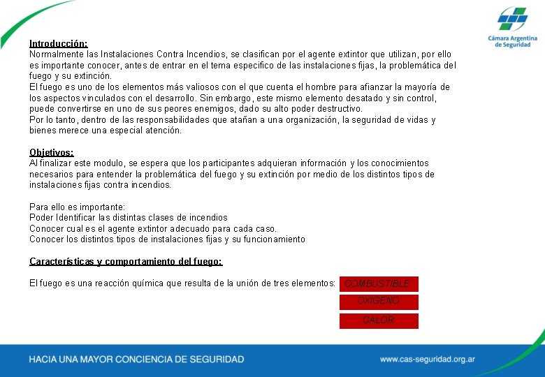 Introducción: Normalmente las Instalaciones Contra Incendios, se clasifican por el agente extintor que utilizan,