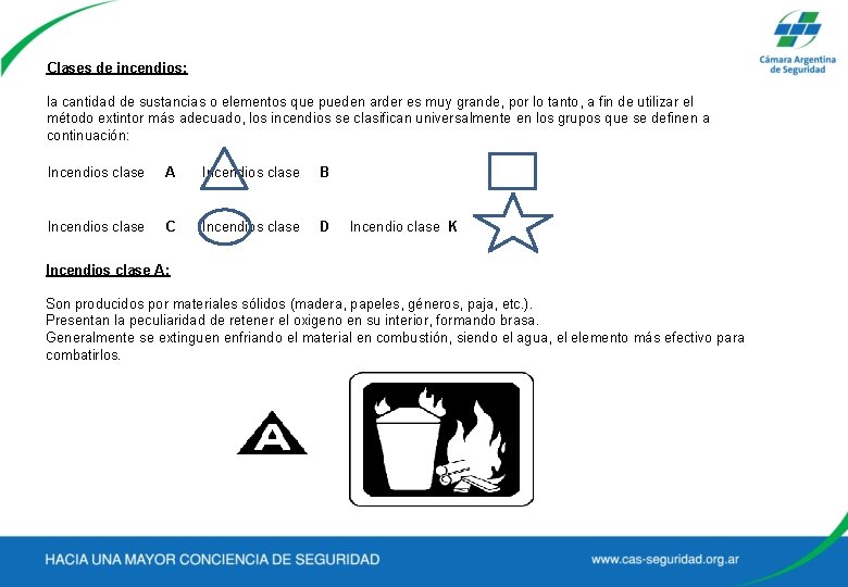 Clases de incendios: la cantidad de sustancias o elementos que pueden arder es muy