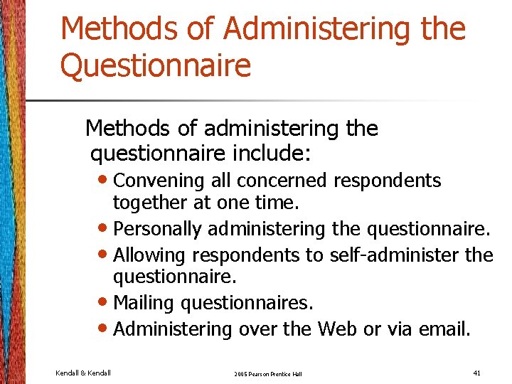Methods of Administering the Questionnaire Methods of administering the questionnaire include: • Convening all Methods of Administering the Questionnaire Methods of administering the questionnaire include: • Convening all