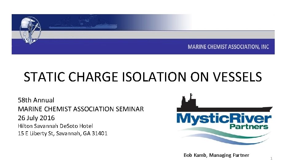 Static Charge Isolation on Vessels STATIC CHARGE ISOLATION ON VESSELS 58 th Annual MARINE