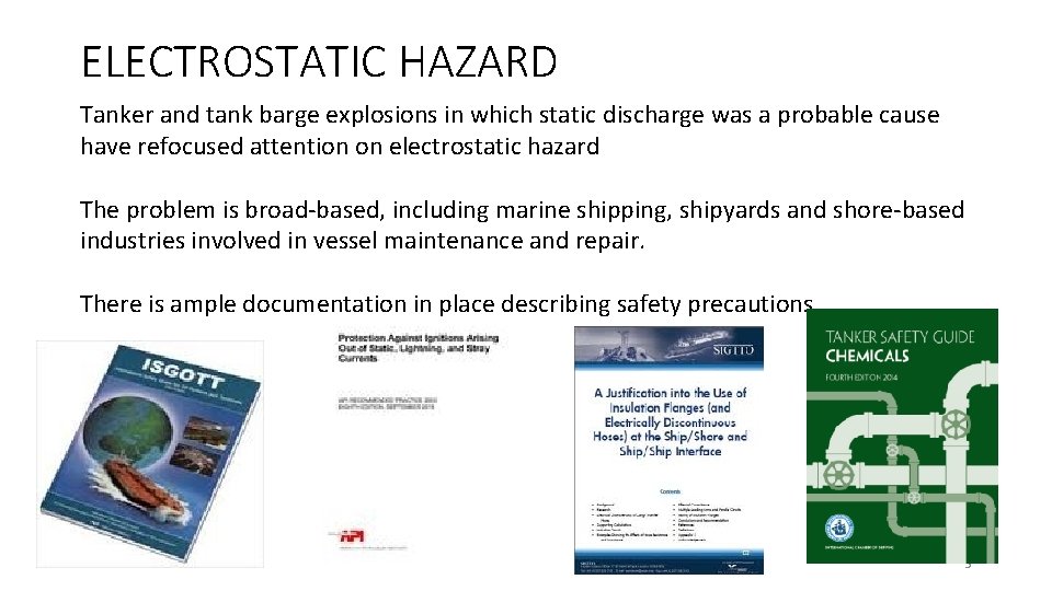 ELECTROSTATIC HAZARD Tanker and tank barge explosions in which static discharge was a probable