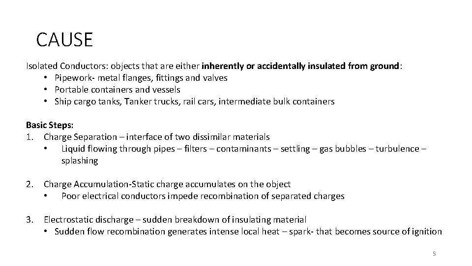 CAUSE Isolated Conductors: objects that are either inherently or accidentally insulated from ground: •