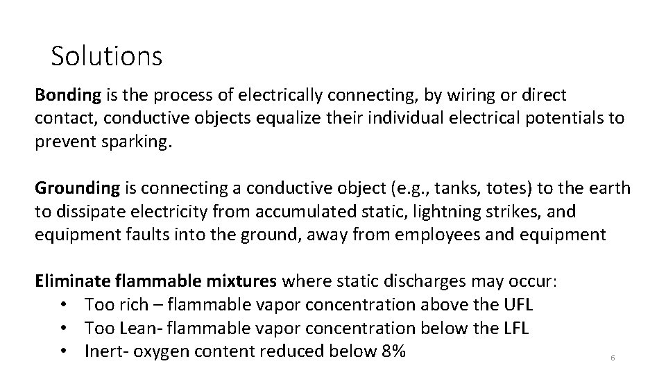 Solutions Bonding is the process of electrically connecting, by wiring or direct contact, conductive