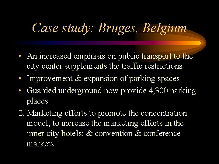 Case study: Bruges, Belgium • An increased emphasis on public transport to the city