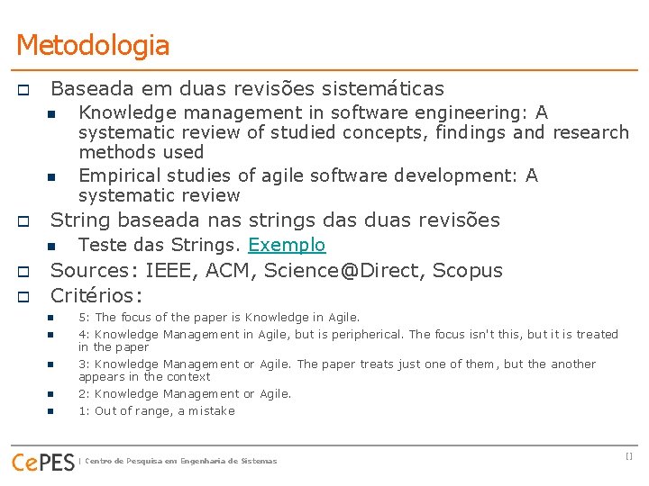 Metodologia o Baseada em duas revisões sistemáticas n n o String baseada nas strings