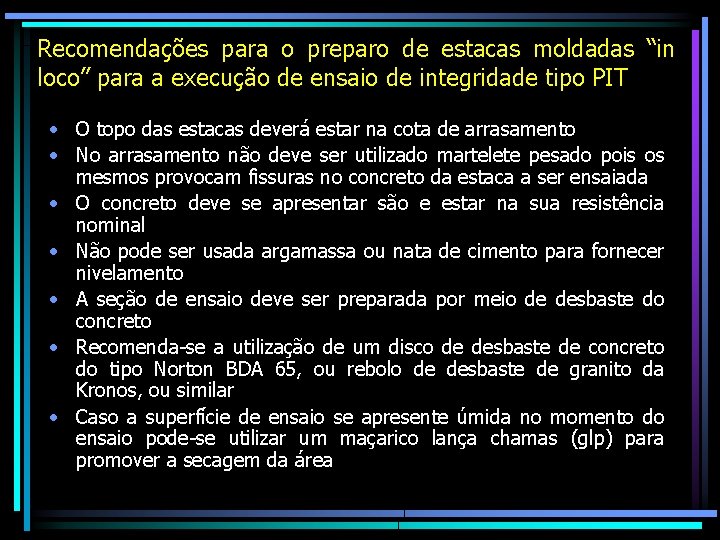 Recomendações para o preparo de estacas moldadas “in loco” para a execução de ensaio