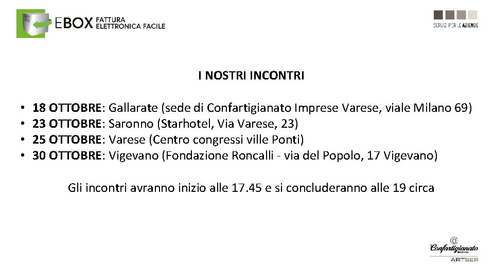 I NOSTRI INCONTRI • • 18 OTTOBRE: Gallarate (sede di Confartigianato Imprese Varese, viale