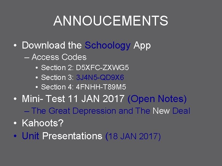 ANNOUCEMENTS • Download the Schoology App – Access Codes • Section 2: D 5