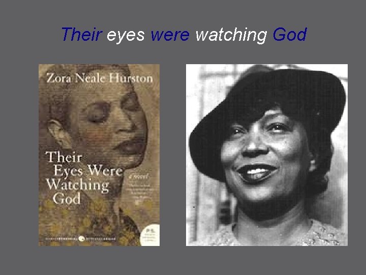 Their eyes were watching God 