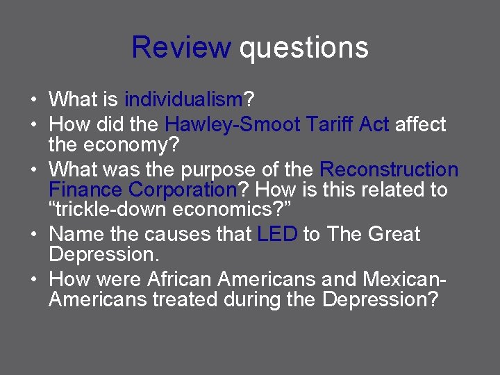 Review questions • What is individualism? • How did the Hawley-Smoot Tariff Act affect