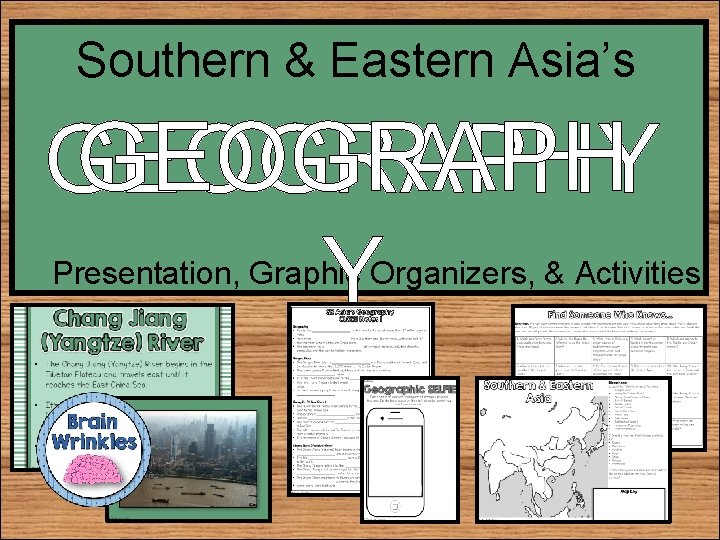 Southern & Eastern Asia’s GEOGRAPHY Y Presentation, Graphic Organizers, & Activities 