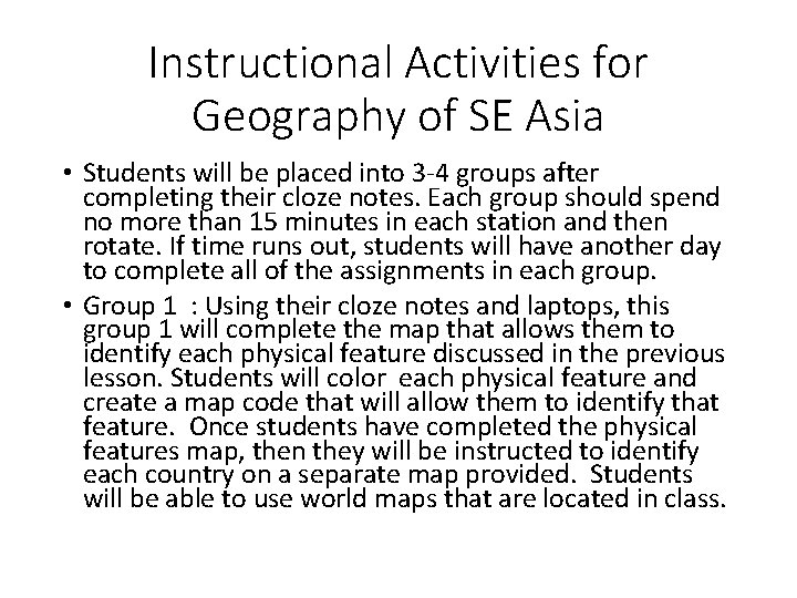 Instructional Activities for Geography of SE Asia • Students will be placed into 3
