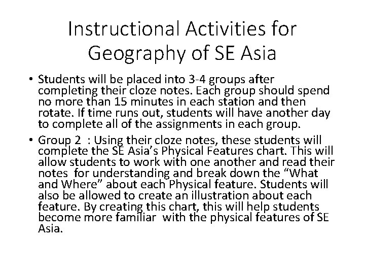 Instructional Activities for Geography of SE Asia • Students will be placed into 3