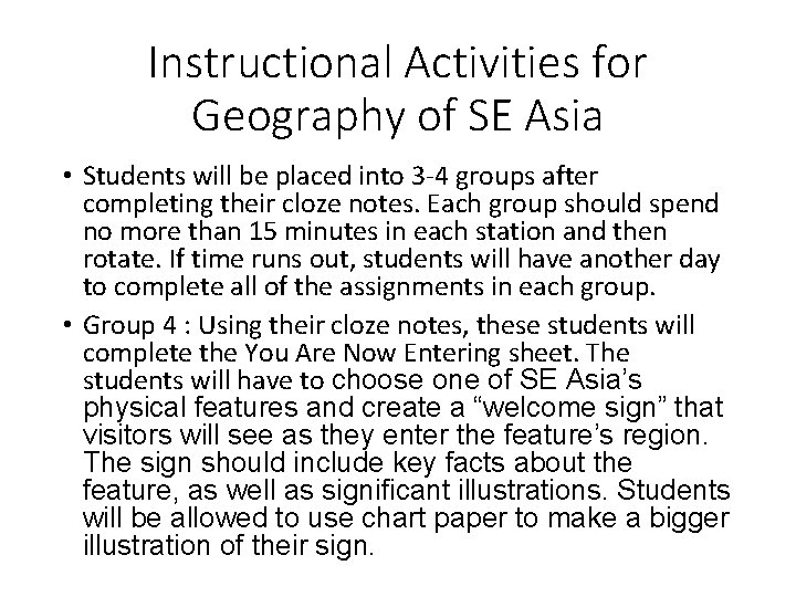 Instructional Activities for Geography of SE Asia • Students will be placed into 3